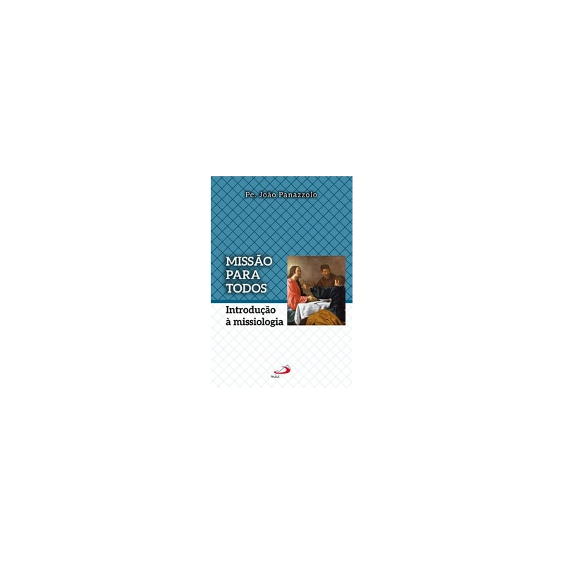 Missão para todos: introdução à missiologia