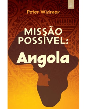 Missão possível: Angola: Um modelo inovador de parceria transcultural para missões mundiais