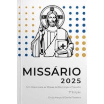 MISSÁRIO 2025 - UM DIÁRIO PARA AS MISSAS DE DOMINGO E PRECEITO