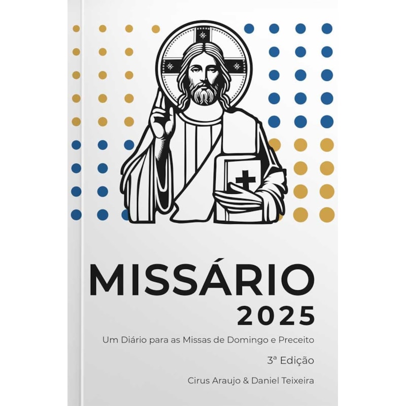 MISSÁRIO 2025 - UM DIÁRIO PARA AS MISSAS DE DOMINGO E PRECEITO