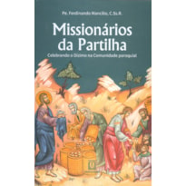 MISSIONÁRIOS DA PARTILHA - CELEBRANDO O DÍZIMO NA COMUNIDADE PAROQUIAL