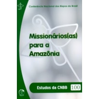 MISSIONARIOS PARA A AMAZONIA - ESTUDOS 100