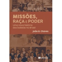 MISSÕES, RAÇA E PODER - JOÃO CHAVES