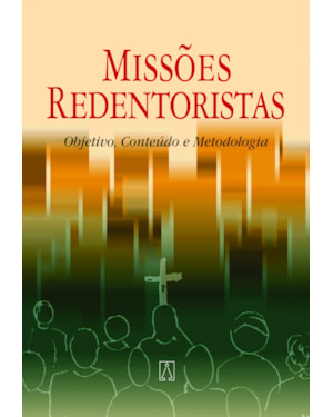 MISSOES REDENTORISTAS - OBJETIVO, CONTEUDO E METODOLOGIA