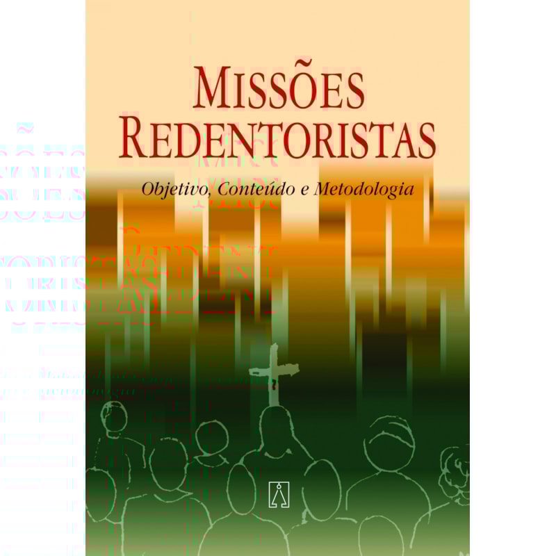 MISSOES REDENTORISTAS - OBJETIVO, CONTEUDO E METODOLOGIA