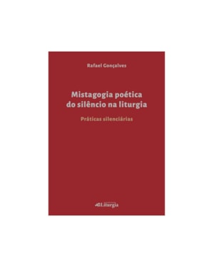 MISTAGOGIA POÉTICA DO SILÊNCIO NA LITURGIA