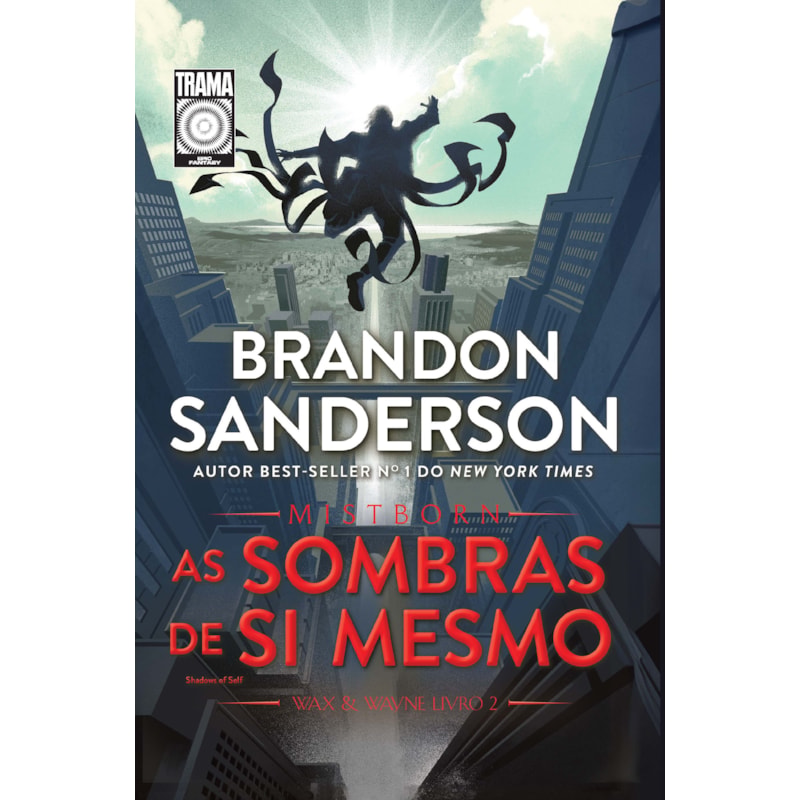 MISTBORN:AS SOMBRAS DE SI MESMO: Livro 2 de Mistborn Wax & Wayne