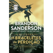 MISTBORN: OS BRACELETES DA PERDIÇÃO: Livro 3 de Mistborn Wax & Wayne