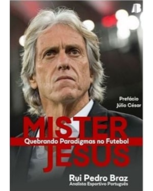 Mister Jesus: quebrando paradigmas no futebol