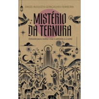 Mistério da ternura: entender para melhor viver o advento e o natal