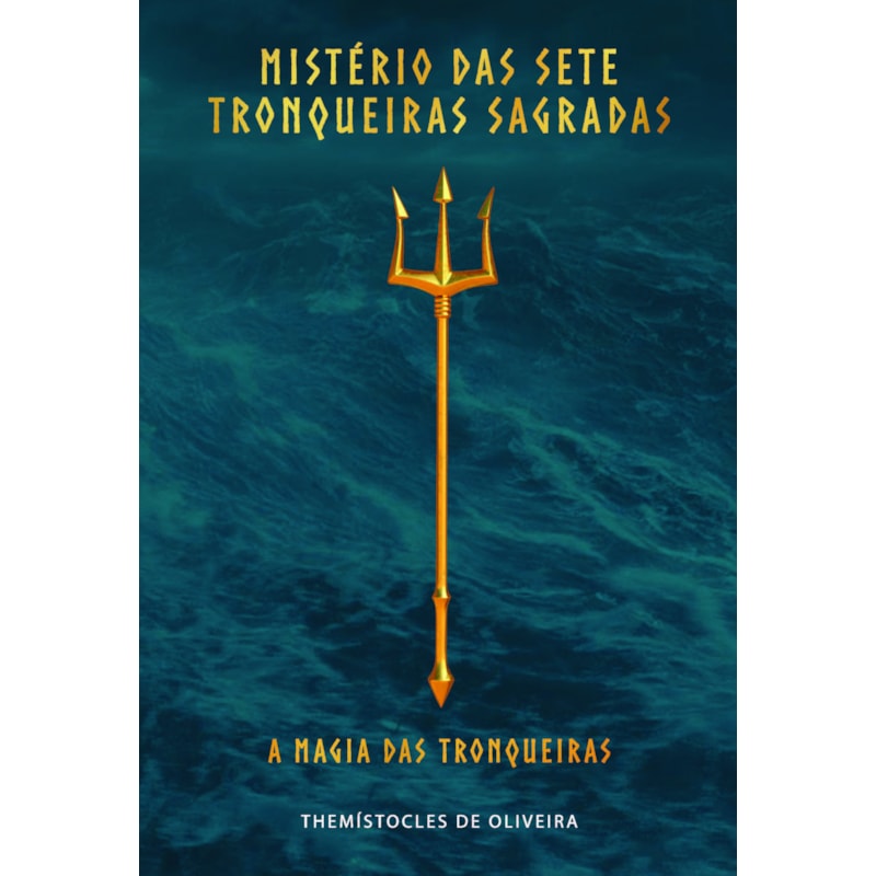 Mistério das sete tronqueiras sagradas: a magia das tronqueiras