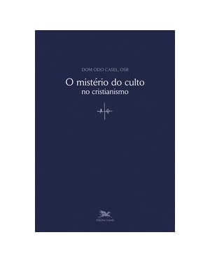 MISTÉRIO DO CULTO NO CRISTIANISMO (O)