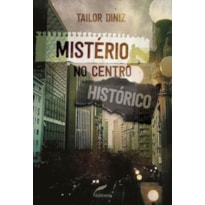 MISTÉRIO NO CENTRO HISTÓRICO