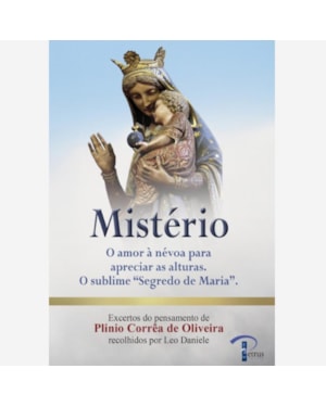 MISTÉRIO - O AMOR À NÉVOA PARA APRECIAR AS ALTURAS - O SUBLIME 