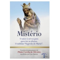 Mistério - O amor à névoa para apreciar as alturas - O sublime "Segredo de Maria"