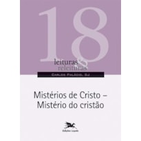 MISTÉRIOS DE CRISTO - MISTÉRIO DO CRISTÃO - Vol. 18