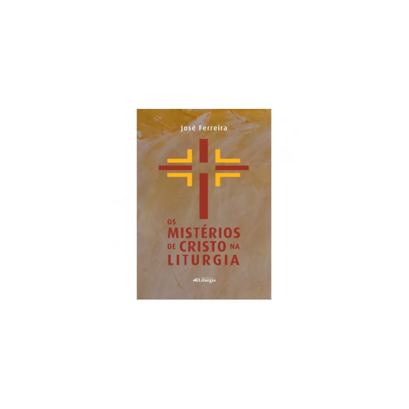 MISTÉRIOS DE CRISTO NA LITURGIA, OS