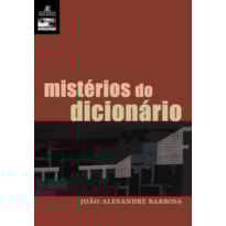 MISTÉRIOS DO DICIONÁRIO: E OUTRAS CRÔNICAS LITERÁRIAS