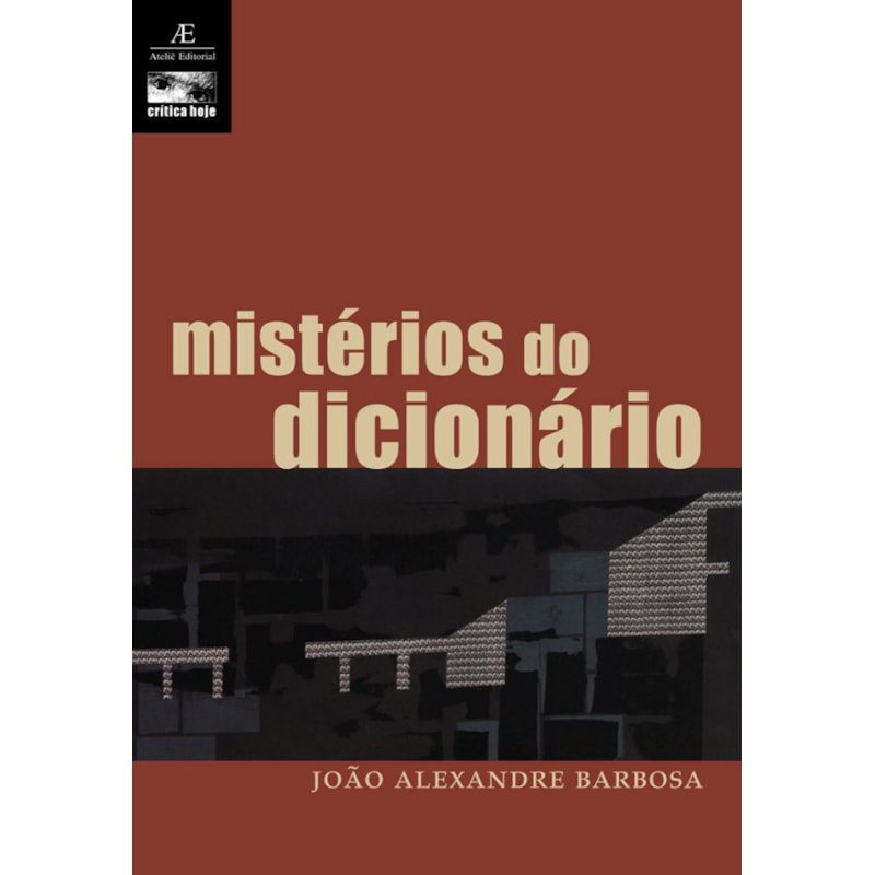 MISTÉRIOS DO DICIONÁRIO: E OUTRAS CRÔNICAS LITERÁRIAS