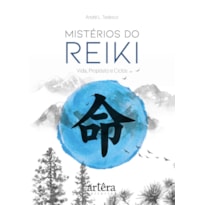 MISTÉRIOS DO REIKI: VIDA, PROPÓSITO E CICLOS