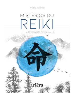 MISTÉRIOS DO REIKI: VIDA, PROPÓSITO E CICLOS