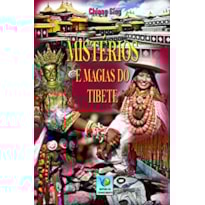 MISTÉRIOS E MAGIAS DO TIBETE MISTÉRIOS E MAGIAS DO TIBETE