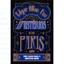 Mistérios em Paris: Três casos para o inspetor Dupin