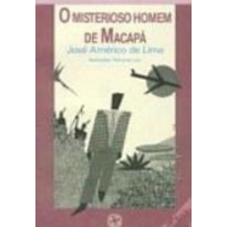 MISTERIOSO HOMEM DE MACAPA, O