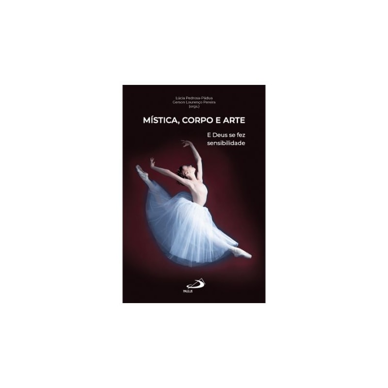 MÍSTICA, CORPO E ARTE - E DEUS SE FEZ SENSIBILIDADE
