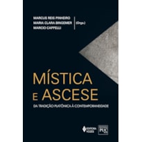 MÍSTICA E ASCESE: DA TRADIÇÃO PLATÔNICA À CONTEMPORANEIDADE