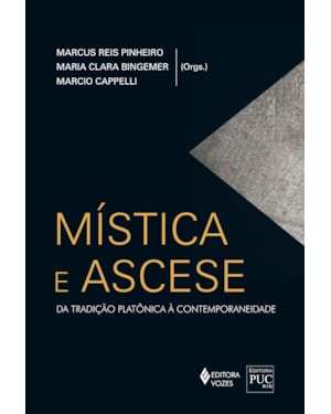 MÍSTICA E ASCESE: DA TRADIÇÃO PLATÔNICA À CONTEMPORANEIDADE