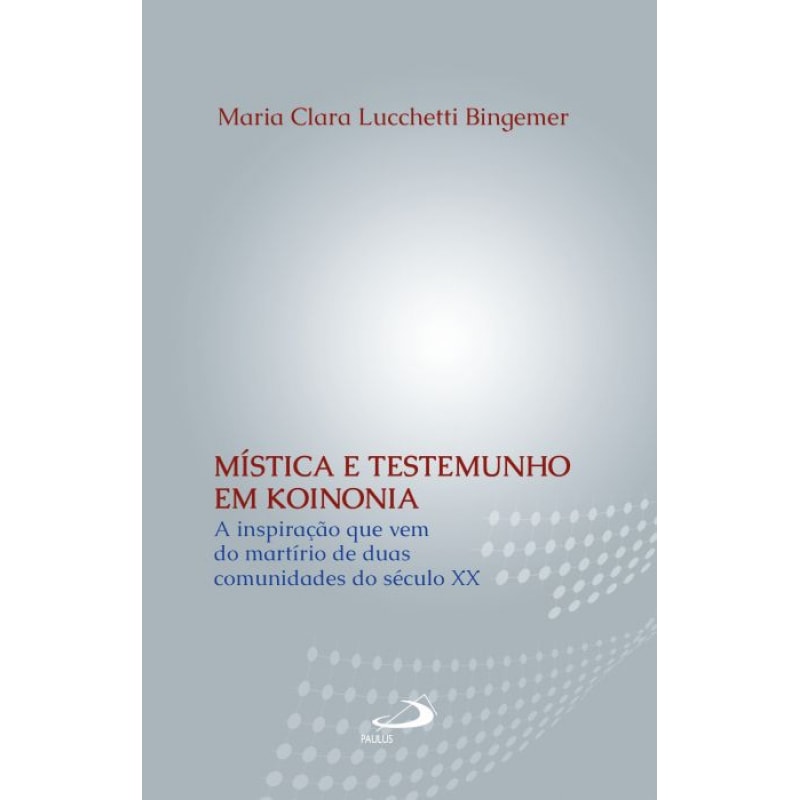 Mística e Testemunho em Koinonia: a inspiração que vem do martírio de duas comunidades do século XX