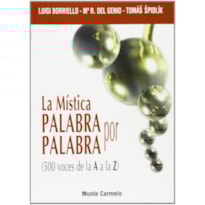 MISTICA PALABRA POR PALABRA, LA - 500 VOCES DE LA A A LA Z