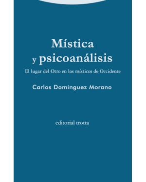 MISTICA Y PSICOANALISIS: EL LUGAR DEL OTRO EN LOS MISTICOS DE OCCIDENTE