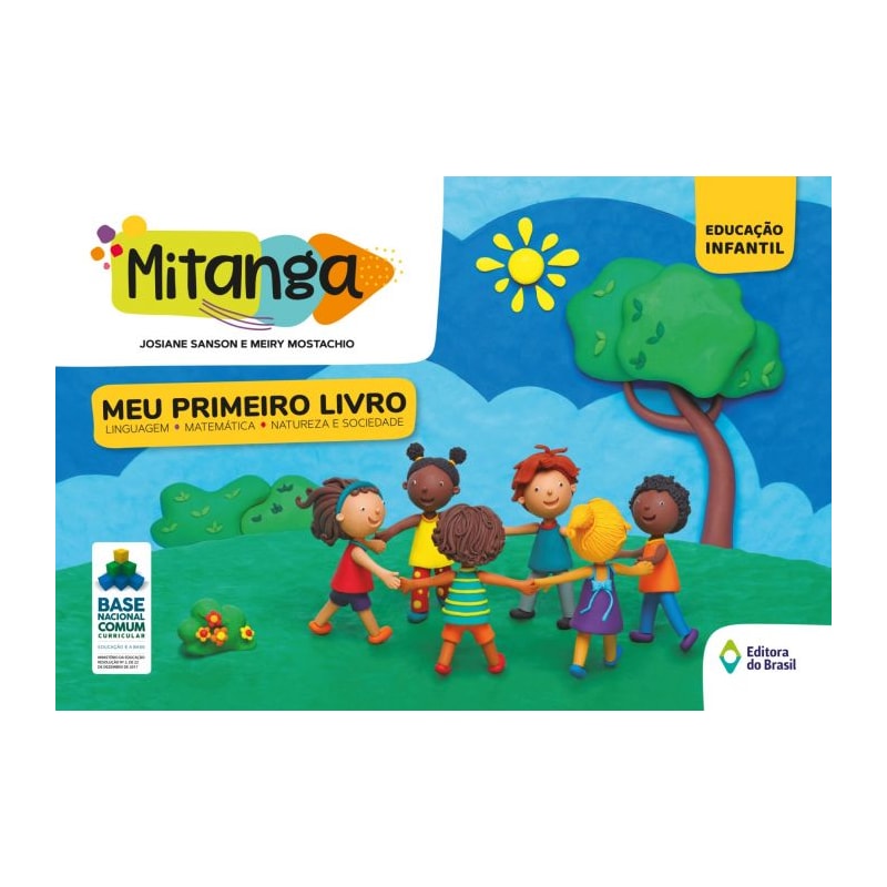 MITANGA MEU PRIMEIRO LIVRO - LINGUAGEM, MATEMÁTICA, NATUREZA E SOCIEDADE - VOLUME INICIAL - EDUCAÇÃO INFANTIL