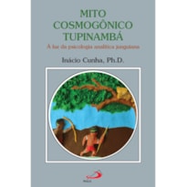 MITO COSMOGÔNICO TUPINAMBÁ - À LUZ DA PSICOLOGIA ANALÍTICA JUNGUIANA