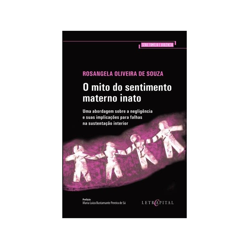 MITO DO SENTIMENTO MATERNO INATO, O - 1ª