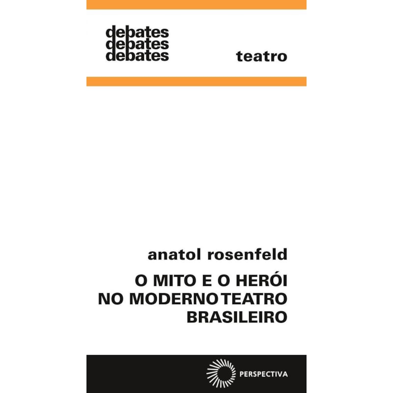 MITO E O HERÓI NO MODERNO TEATRO BRASIL
