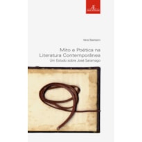 MITO E POÉTICA NA LITERATURA CONTEMPORÂNEA: UM ESTUDO SOBRE JOSÉ SARAMAGO
