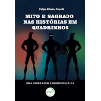 MITO E SAGRADO NAS HISTÓRIAS EM QUADRINHOS: UMA ABORDAGEM FENOMENOLÓGICA