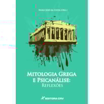 MITOLOGIA GREGA E PSICANÁLISE: REFLEXÕES
