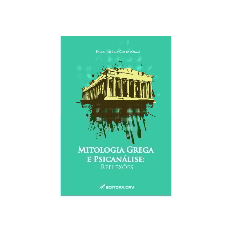 MITOLOGIA GREGA E PSICANÁLISE: REFLEXÕES