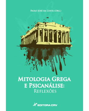MITOLOGIA GREGA E PSICANÁLISE: REFLEXÕES