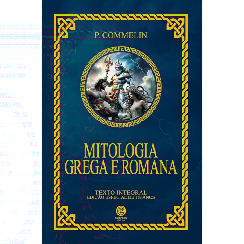 MITOLOGIA GREGA E ROMANA - EDIÇÃO DE LUXO ALMOFADADA