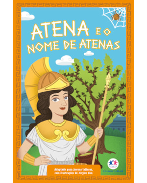 MITOLOGIA GREGA PARA JOVENS LEITORES: ATENA E O NOME DE ATENAS (LIVRO 4)