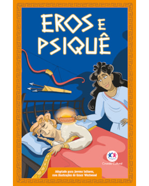 MITOLOGIA GREGA PARA JOVENS LEITORES: EROS E PSIQUE (LIVRO 10)