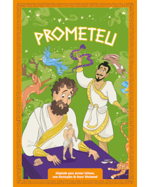 MITOLOGIA GREGA PARA JOVENS LEITORES: PROMETEU (LIVRO 2)