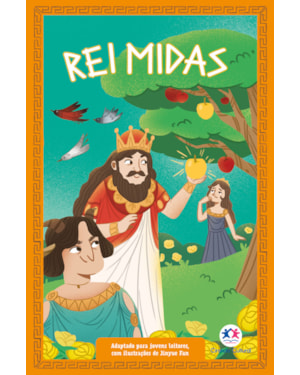MITOLOGIA GREGA PARA JOVENS LEITORES: REI MIDAS (LIVRO 6)