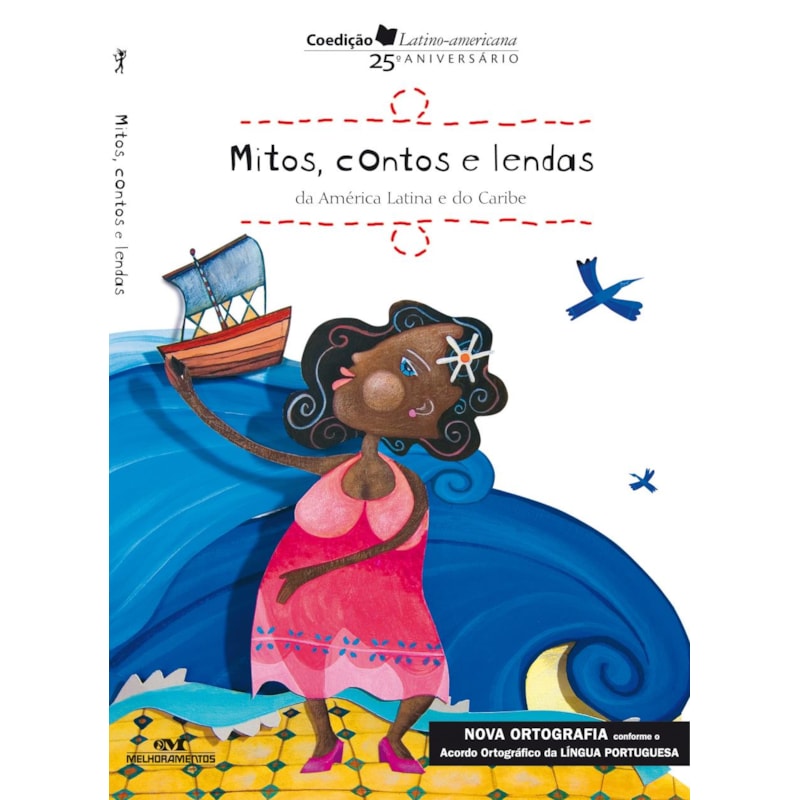 MITOS, CONTOS E LENDAS DA AMÉRICA LATINA E DO CARIBE