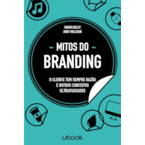 MITOS DO BRANDING: O CLIENTE TEM SEMPRE RAZÃO E OUTROS CONCEITOS ULTRAPASSADOS